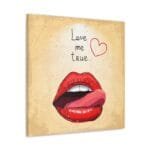 Kırmızı Dudaklar Love Me True kanvas tablo
